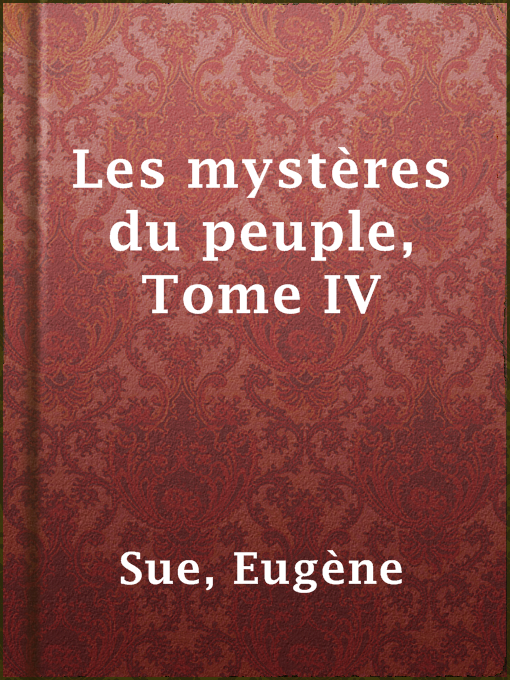 Title details for Les mystères du peuple,  Tome IV by Eugène Sue - Available